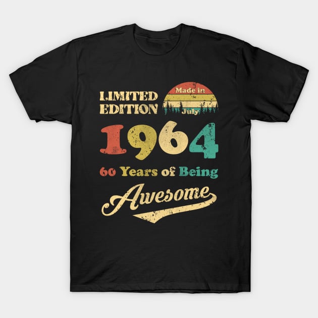 Made In July 1964 60 Years Of Being Awesome Vintage 60th Birthday T-Shirt by Happy Solstice